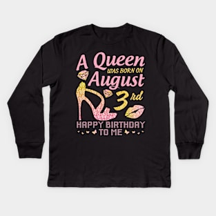 A Queen Was Born On August 3 Kids Long Sleeve T-Shirt